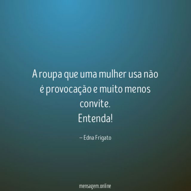 A roupa que uma mulher usa não é