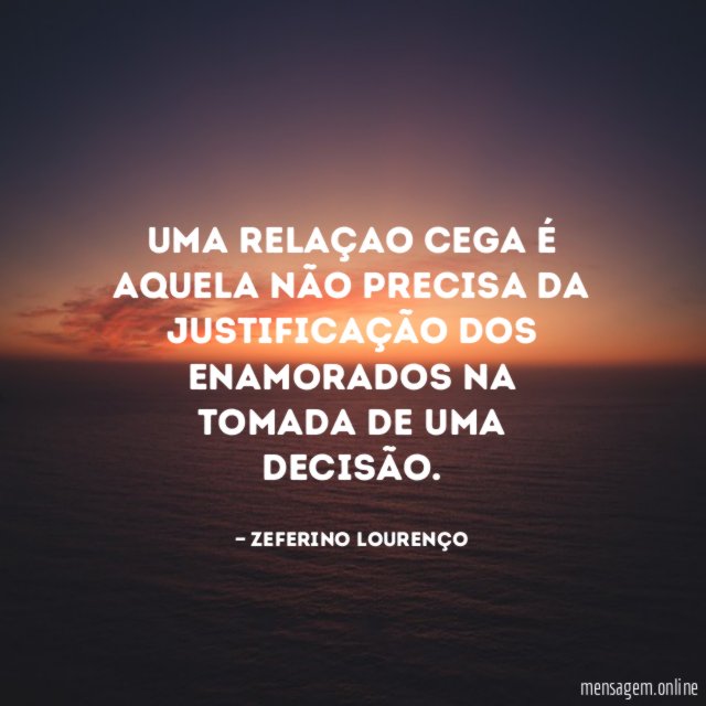 Uma relaçao cega é aquela não precisa da