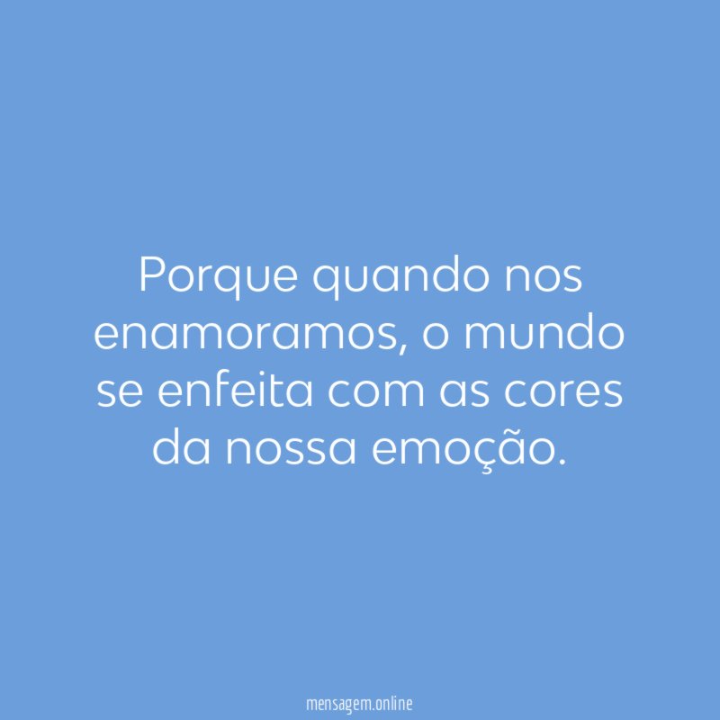 Porque quando nos enamoramos