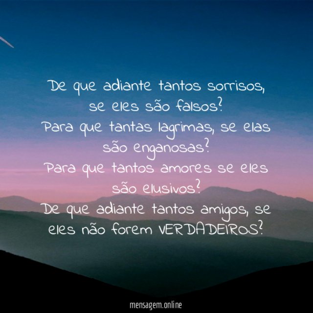 De que adiante tantos sorrisos