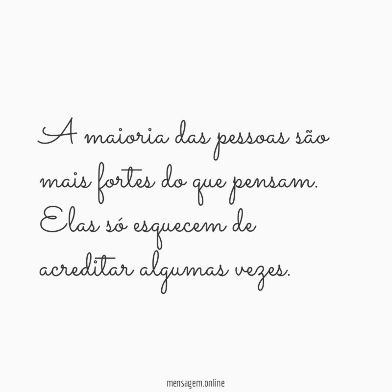 A maioria das pessoas são mais fortes do que pensam