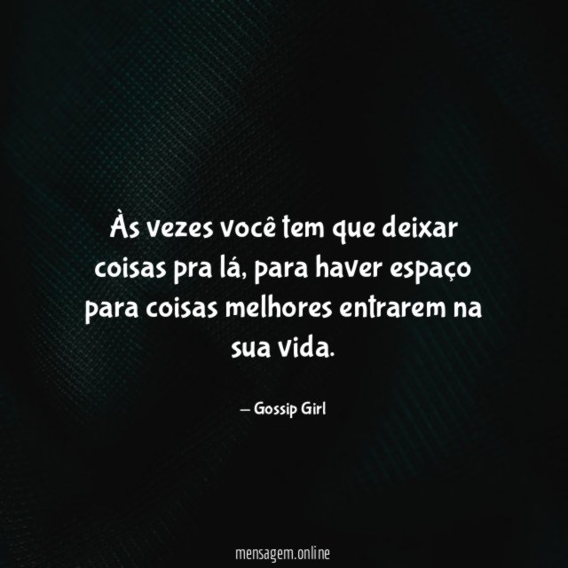 Às vezes você tem que deixar coisas pra lá
