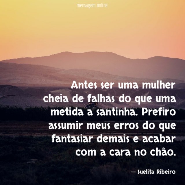 Antes ser uma mulher cheia de falhas do