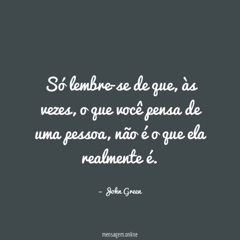 Só lembre-se de que