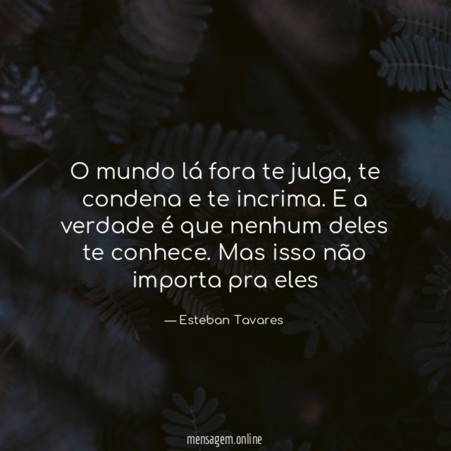 O mundo lá fora te julga