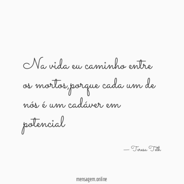 Na vida eu caminho entre os mortos