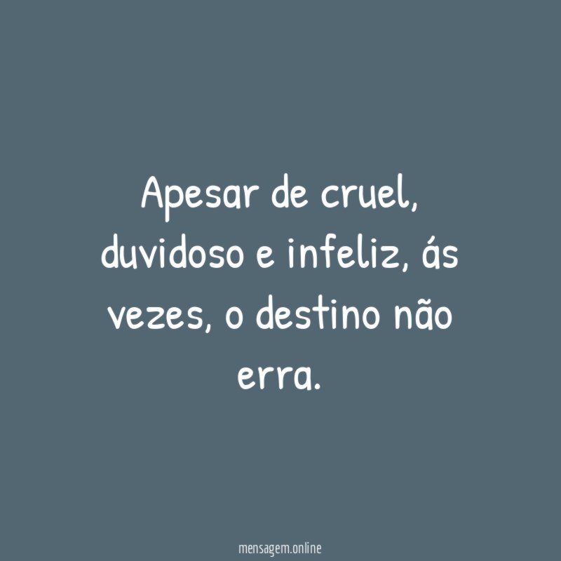 Apesar de cruel