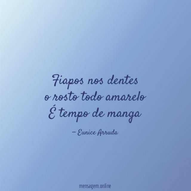 Fiapos nos dentes o rosto todo amarelo É tempo de manga