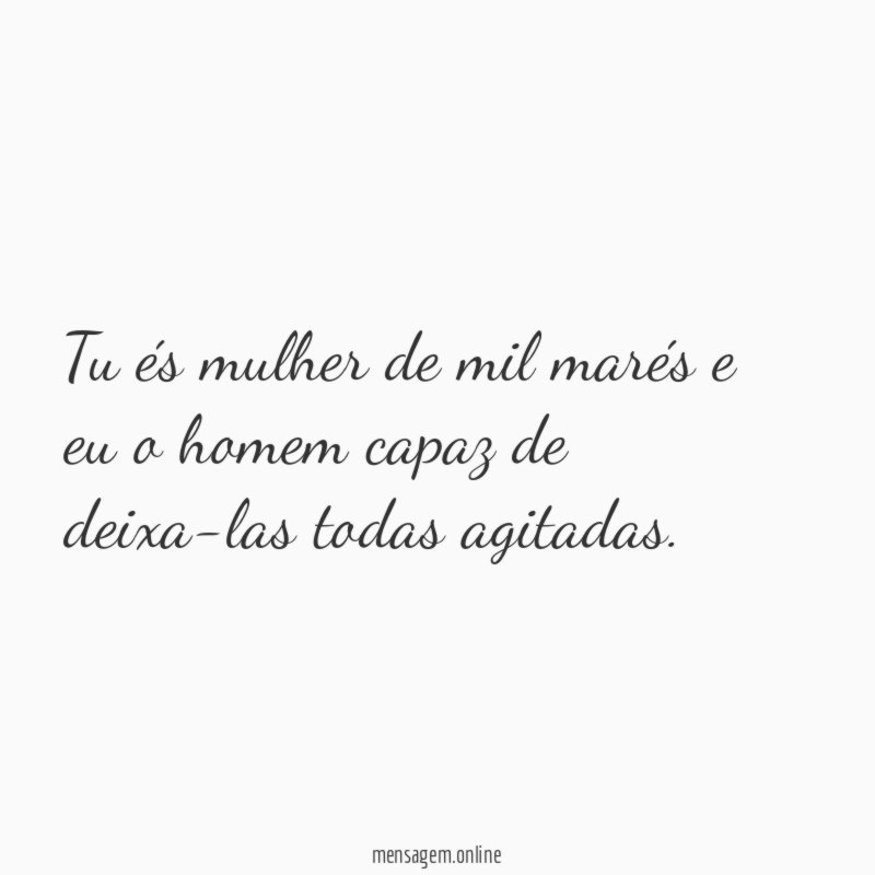 Tu és mulher de mil marés e eu