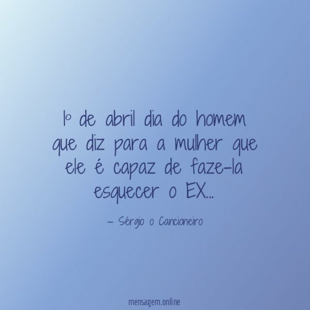 1º de abril dia do homem que diz