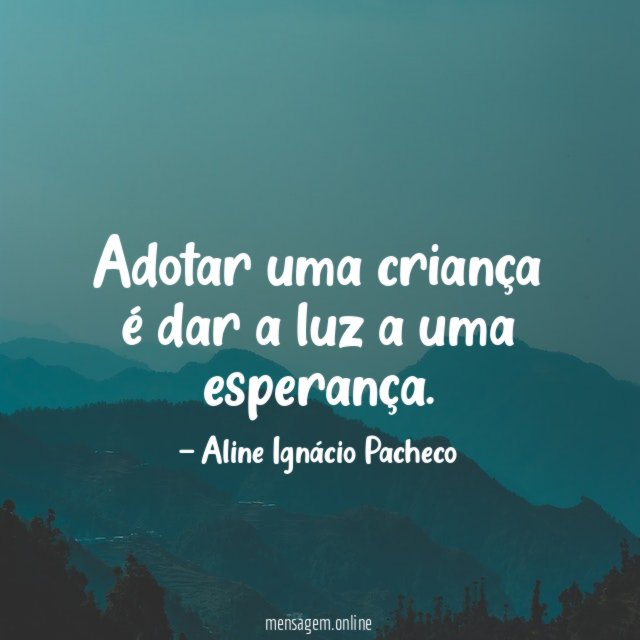 Adotar uma criança é dar a luz a uma esperança