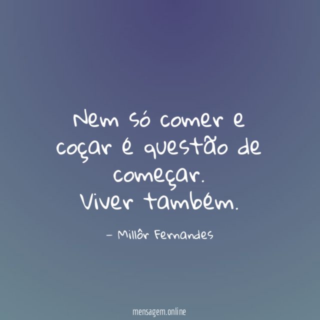 Nem só comer e coçar é questão de começar