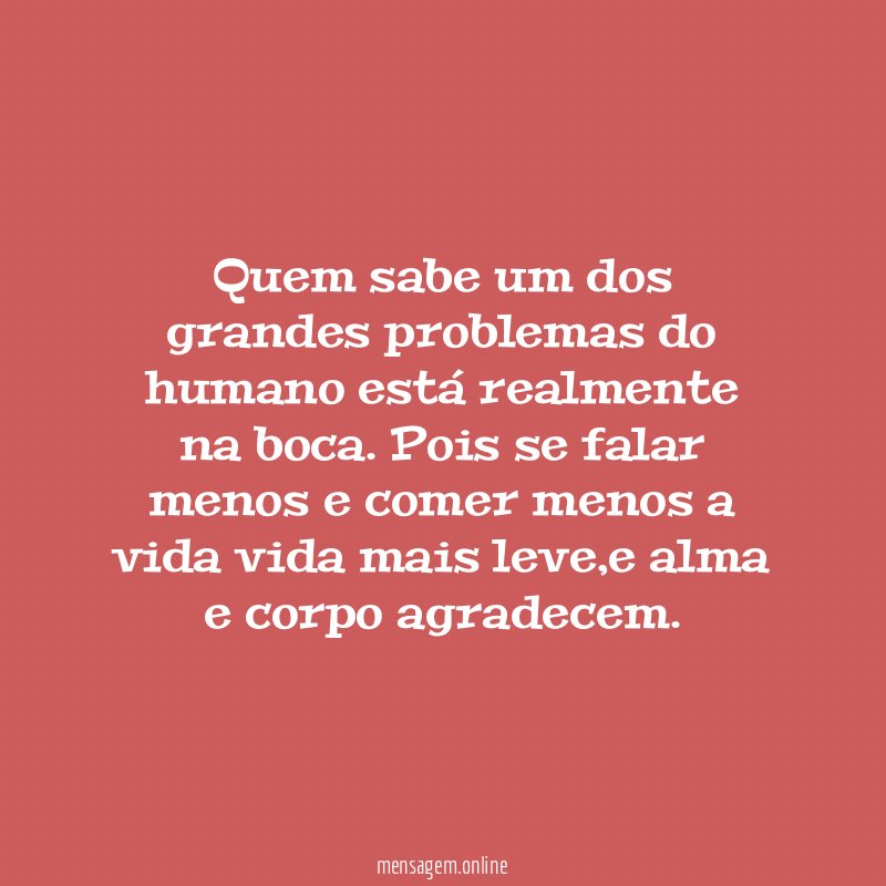 Quem sabe um dos grandes problemas do humano está realmente na boca