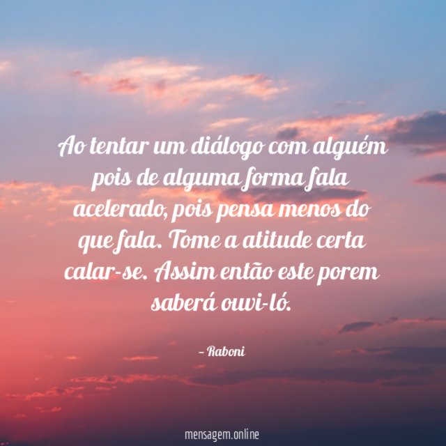 Ao tentar um diálogo com alguém pois de