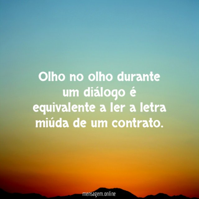 Olho no olho durante um diálogo é equivalente