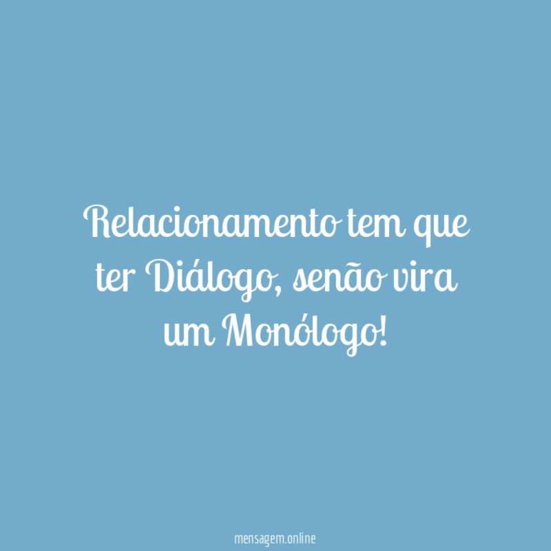 Relacionamento tem que ter Diálogo