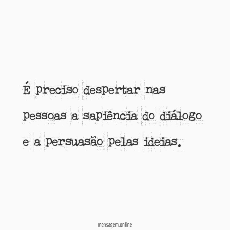 É preciso despertar nas pessoas a sapiência do