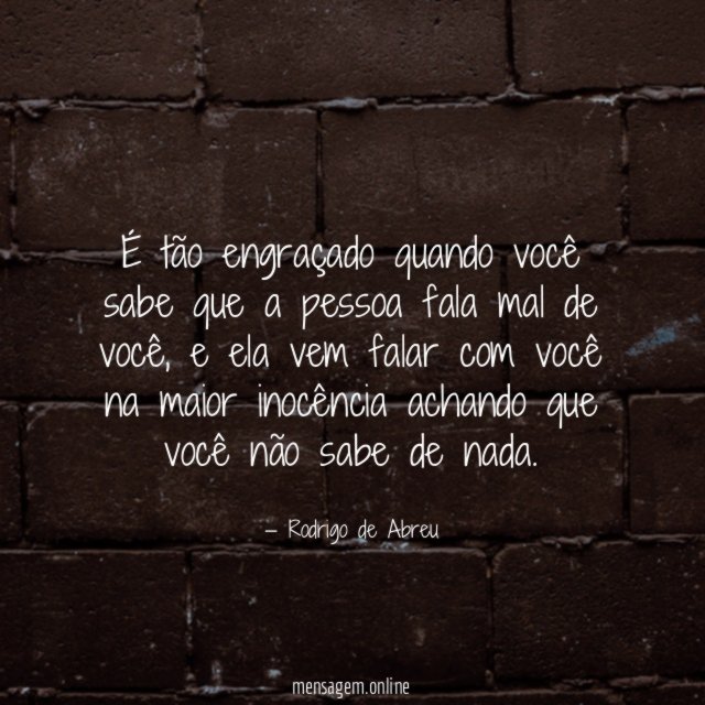 É tão engraçado quando você sabe que a