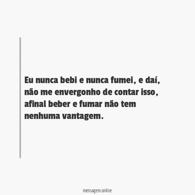Eu nunca bebi e nunca fumei