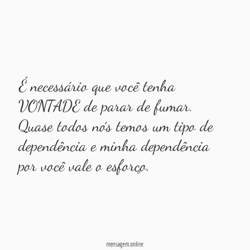 É necessário que você tenha VONTADE de parar de fumar