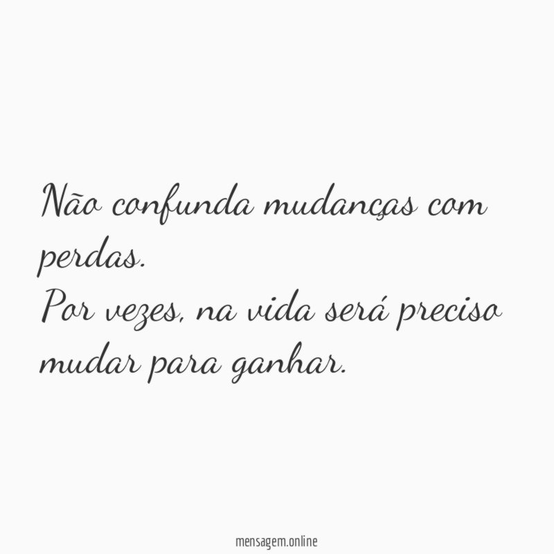 Não confunda mudanças com perdas