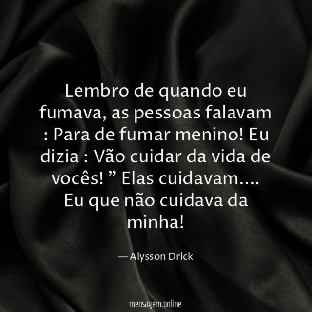 Lembro de quando eu fumava