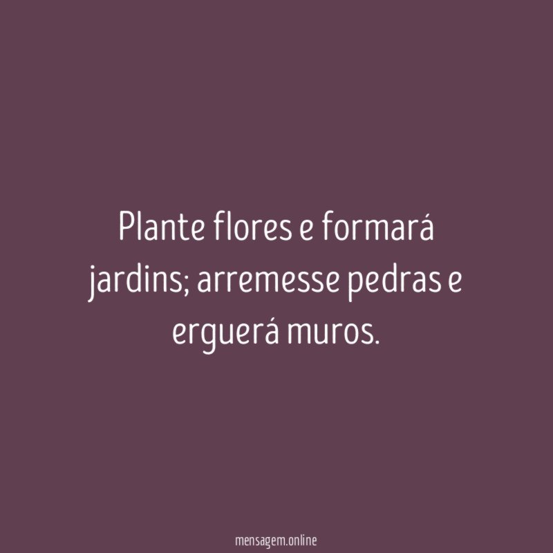 Plante flores e formará jardins