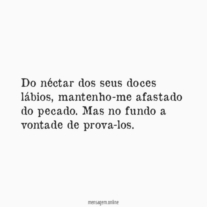 Do néctar dos seus doces lábios
