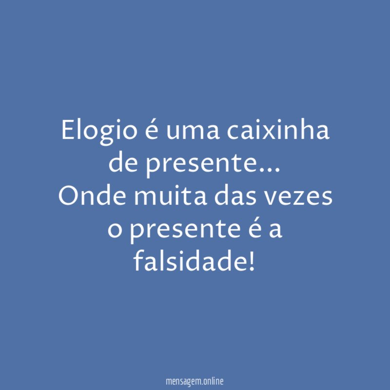 Elogio é uma caixinha de presente