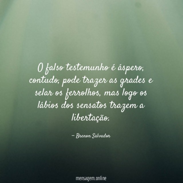 O falso testemunho é áspero