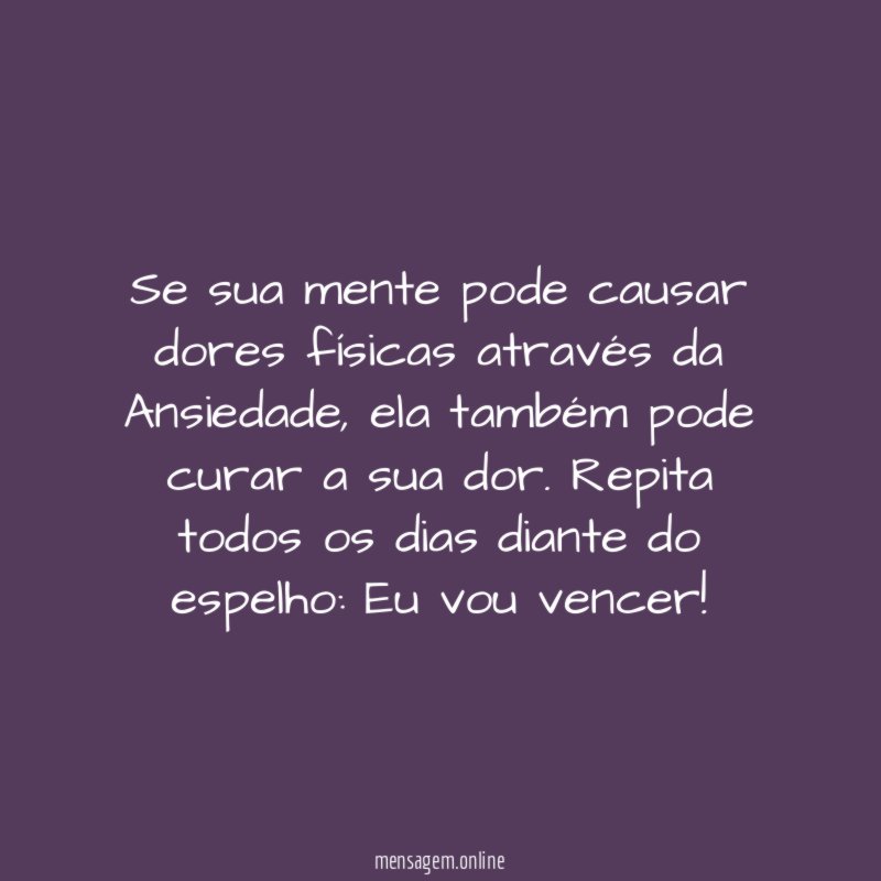 Se sua mente pode causar dores físicas através da Ansiedade