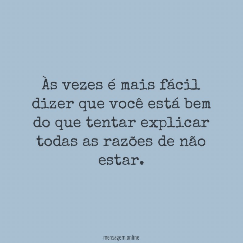 Às vezes é mais fácil dizer que você