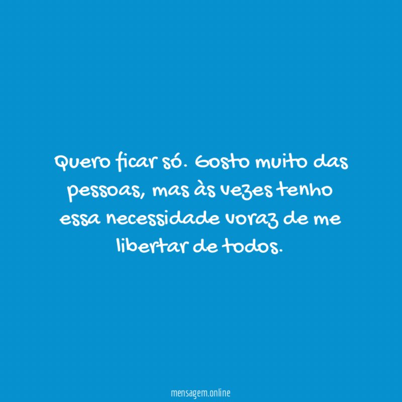 Quero ficar só
