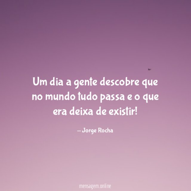 Um dia a gente descobre que no mundo