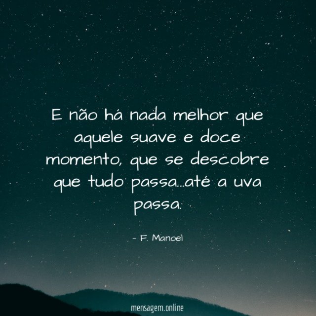 E não há nada melhor que aquele suave e doce momento