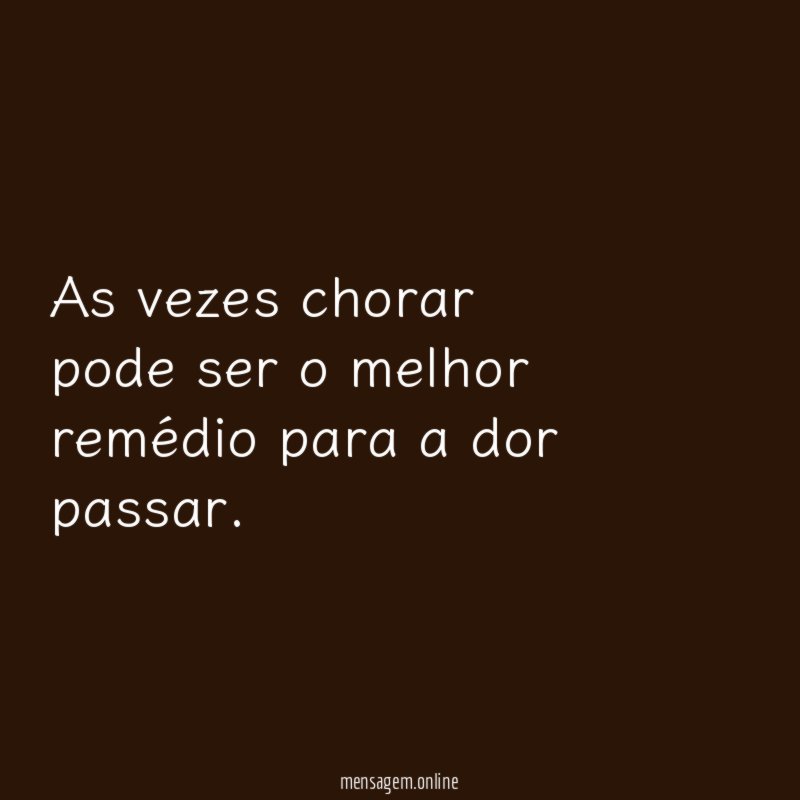 As vezes chorar pode ser o melhor remédio