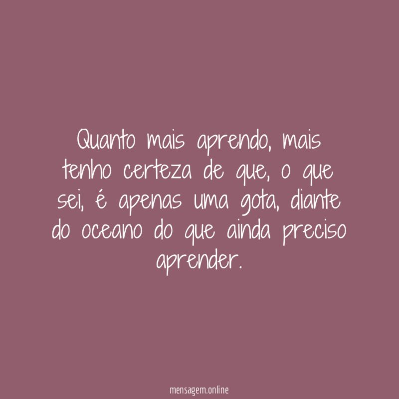 Quanto mais aprendo
