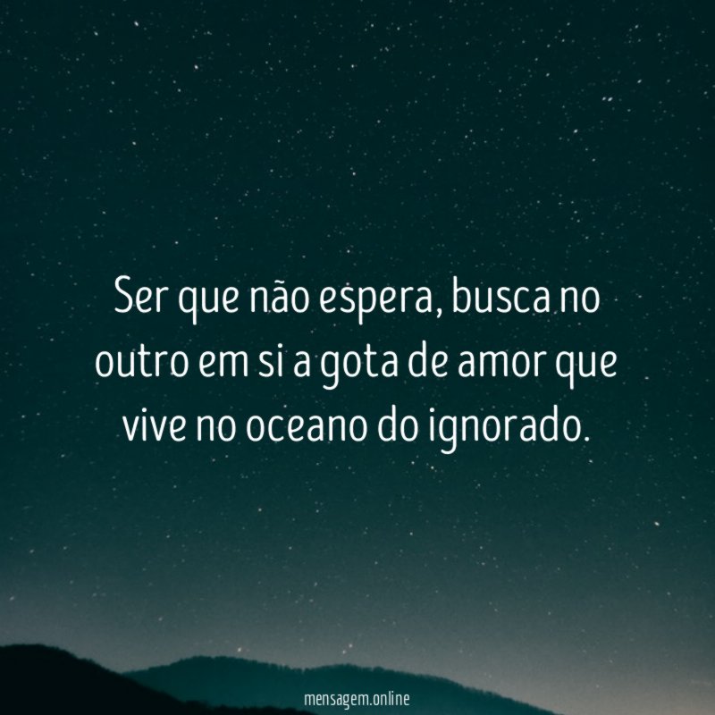 Ser que não espera