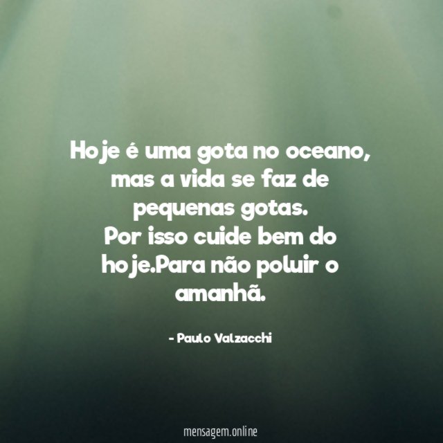 Hoje é uma gota no oceano