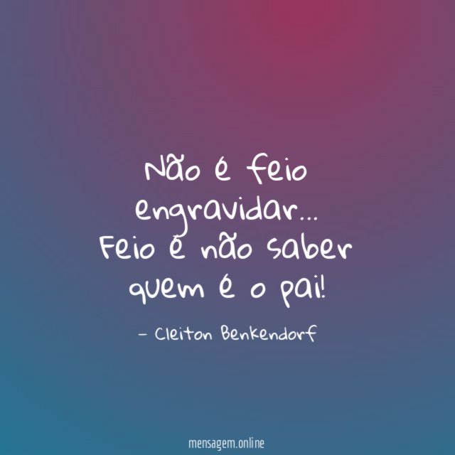 Não é feio engravidar