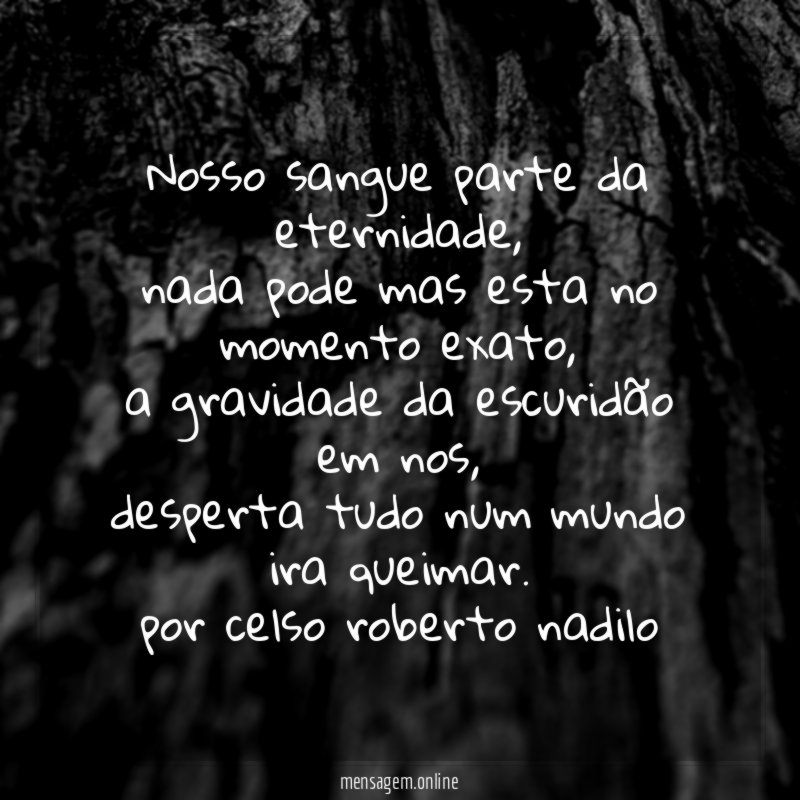nosso sangue parte da eternidade