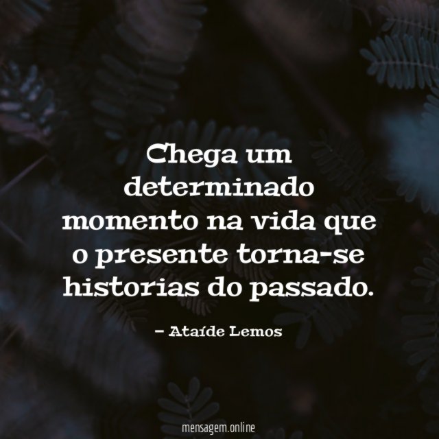 Chega um determinado momento na vida que