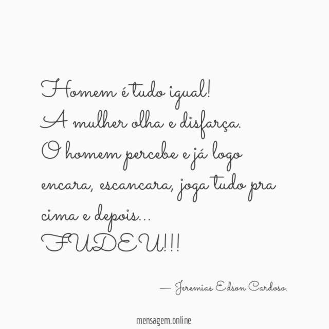 Homem é tudo igual