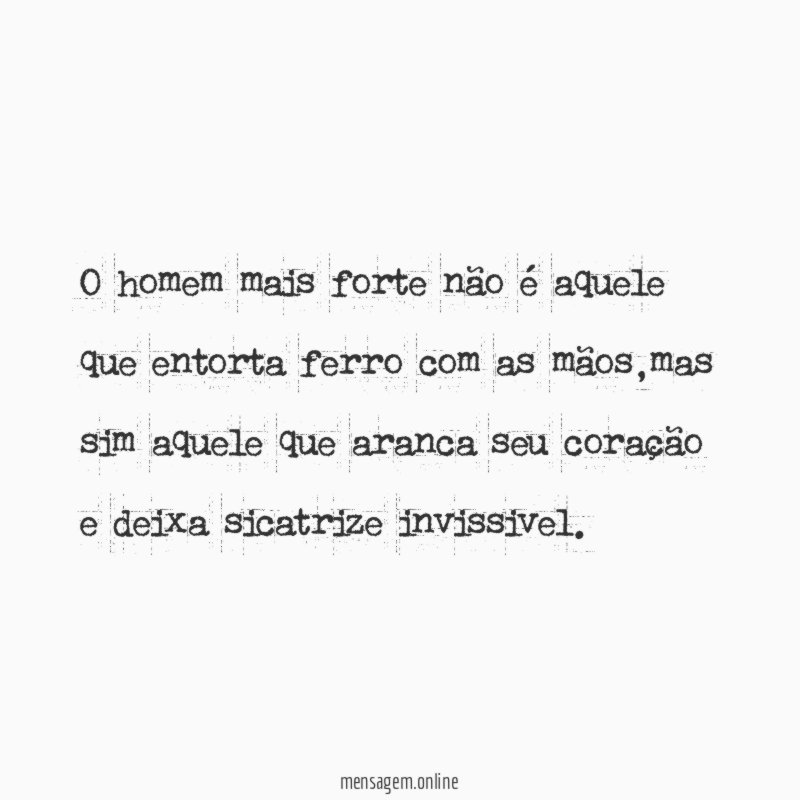 O homem mais forte não é aquele que