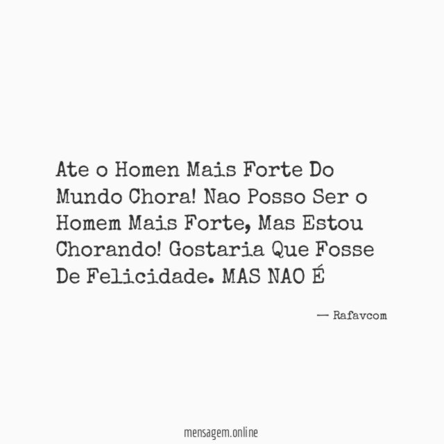 Ate o Homen Mais Forte Do Mundo Chora