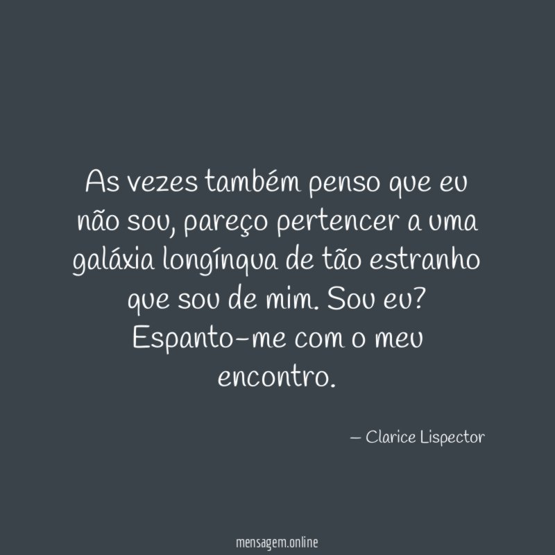 As vezes também penso que eu não sou