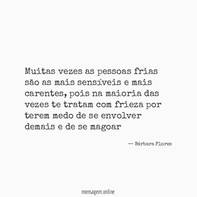 Muitas vezes as pessoas frias são as mais