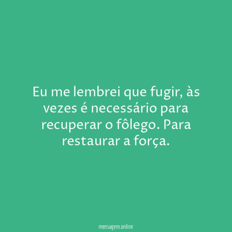 Eu me lembrei que fugir