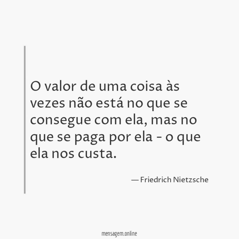 O valor de uma coisa às vezes não