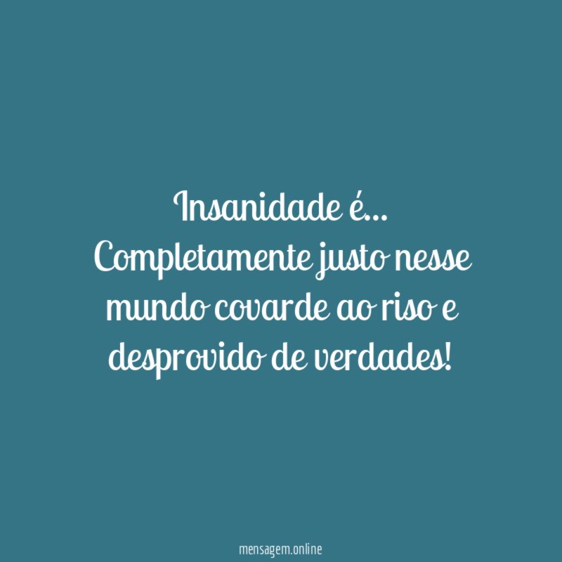 Insanidade é